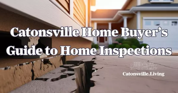 Catonsville Home Buyer's Guide to Home Inspections