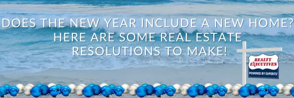 Does the New Year Include a New Home? Here Are Some Real Estate Resolutions to Make!,Realty Executives Oceanside