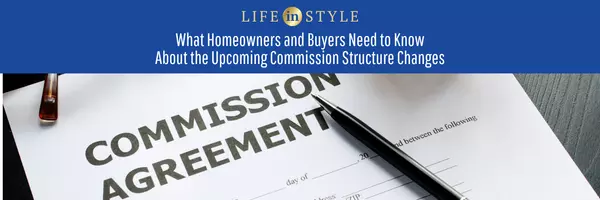 Upcoming Commission Structure Changes: What Homeowners and Home Buyers Need to Know,New Heights KC