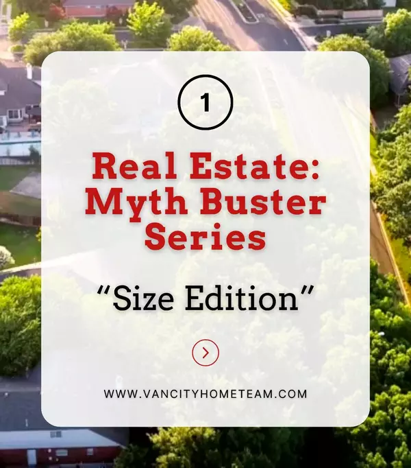 Real Estate: Myth Buster Series - Size Edition