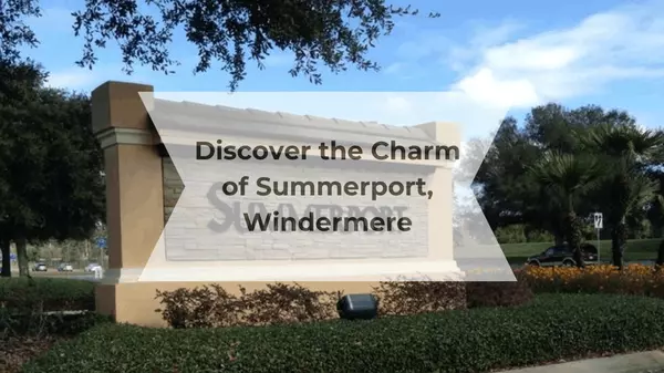 feature image of Discover the Charm of Summerport: Windermere&#39;s Hidden Gem for Homebuyers and Sellers