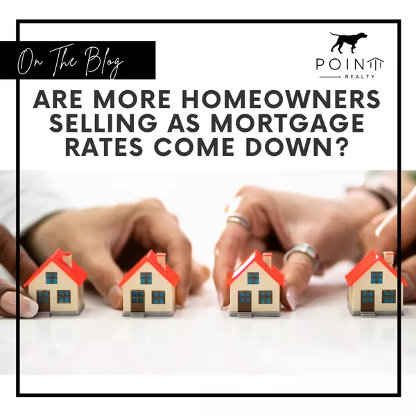 Are More Homeowners Selling as Mortgage Rates Come Down?,Stephanie Deeds