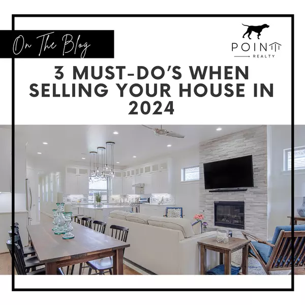 3 Must-Do’s When Selling Your House in 2024,Stephanie Deeds