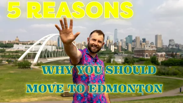 5 Reasons Why Edmonton Should Be Your Next Home,Brent Deptuck