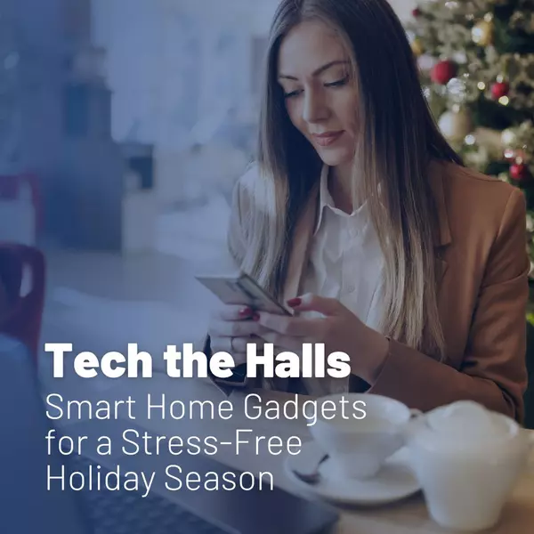 Tech the Halls: Smart Home Gadgets for a Stress-Free Holiday Season