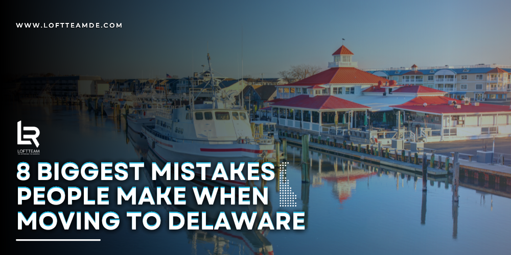 The 8 Biggest Mistakes People Make When Moving to Delaware—Here's What You Need to Know