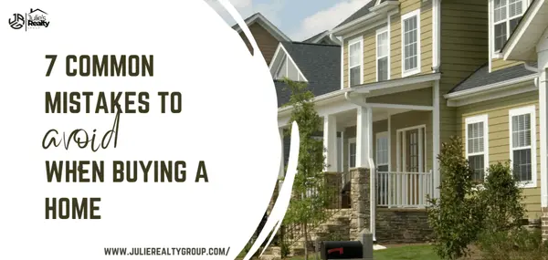 7 Common Mistakes to Avoid When Buying a Home,Julissa Rengifo