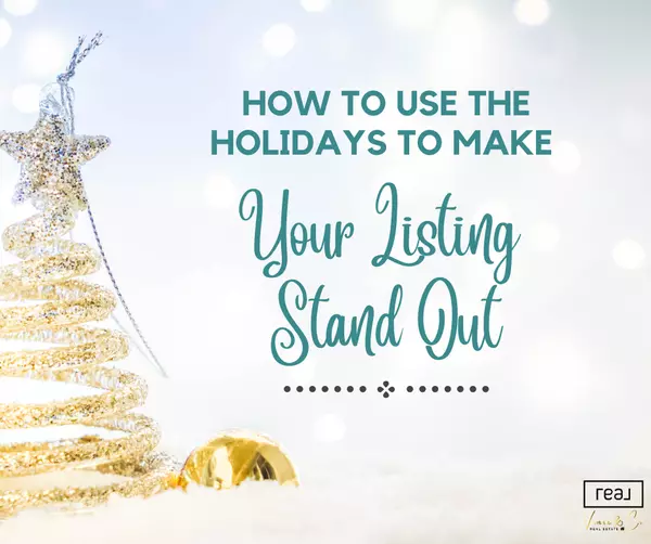 How to Use the Holidays to Make Your Listing Stand Out