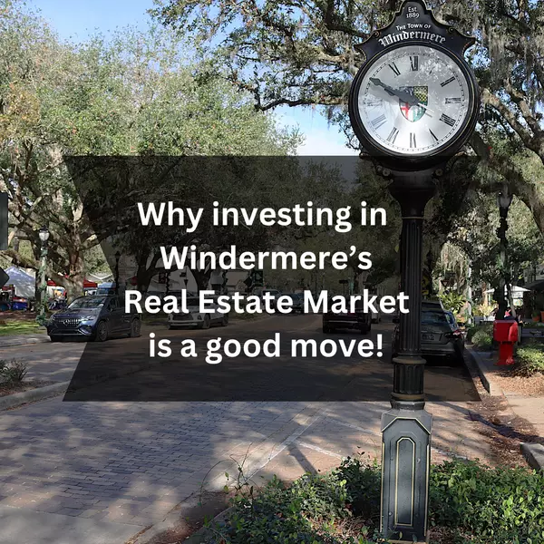 feature image of Why Investing in Windermere FL Real Estate is a Smart Move.