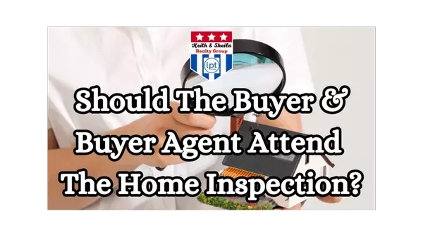 Buyers & Their Agent Should  Always Attend A Home Inspection,Keith & Sheila Campbell