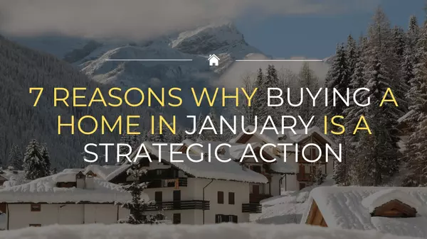 7 Reasons Why Buying A Home In January Is A Strategic Action,Vishav Brar