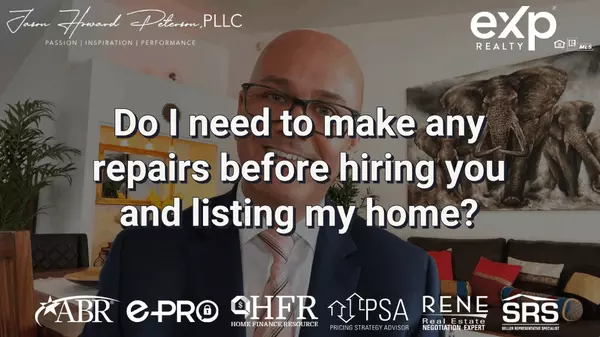 FAQs: Do I need to make any repairs before hiring you and listing my home?,Jason Peterson