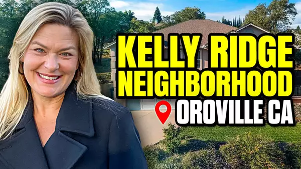 Exploring the Kelly Ridge Neighborhood in Oroville,Sierra Haskins