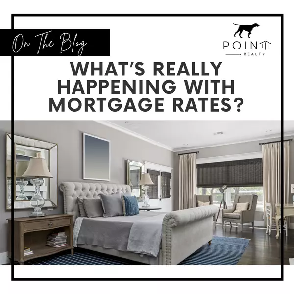 What’s Really Happening with Mortgage Rates?,Stephanie Deeds