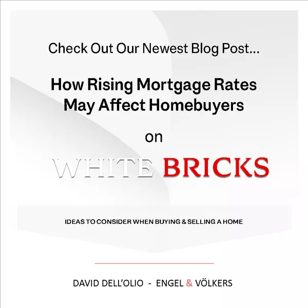 How Rising Mortgage Rates May Affect Homebuyers,David Dell'Olio