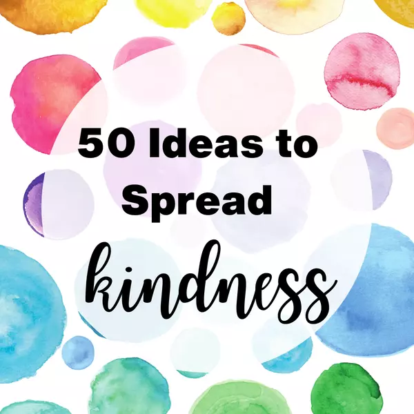 50 Fun Ideas for Random Acts of Kindness Week,Rachell Lara