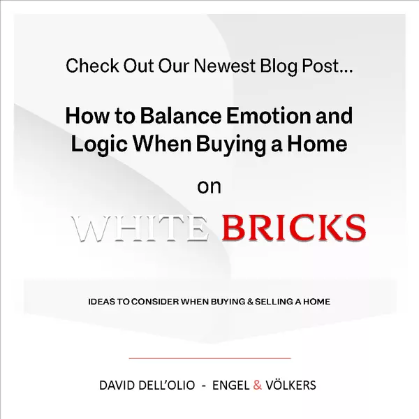 How to Balance Emotion and Logic When Buying a Home,David Dell'Olio