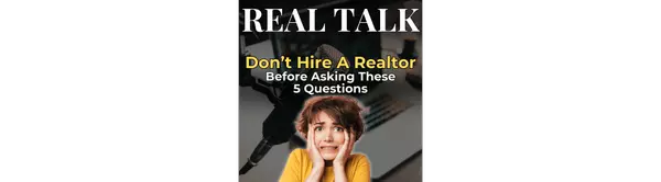 How to Choose the Right Realtor: 5 Essential Questions to Ask,Kortnie Brey