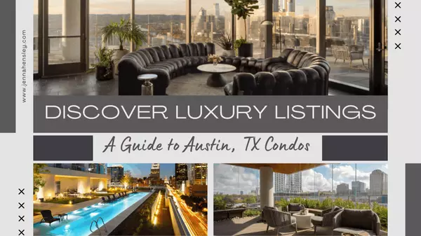 Discover Luxury Living: A Guide to Austin, TX Condos