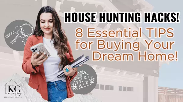 House Hunting Hacks: 8 Essential Tips for Buying Your Dream Home! | Ukiah REAL ESTATE | Realtor MOM,Kasie Gray