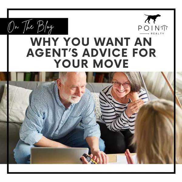 Why You Want an Agent’s Advice for Your Move,Stephanie Deeds