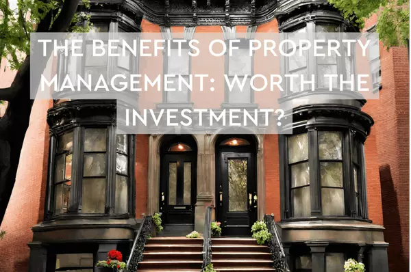 The Benefits of Professional Property Management: Worth the Investment?,Eric Chauvin