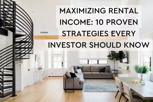 Maximizing Rental Income: 10 Proven Strategies Every Property Owner Should Know,Eric Chauvin