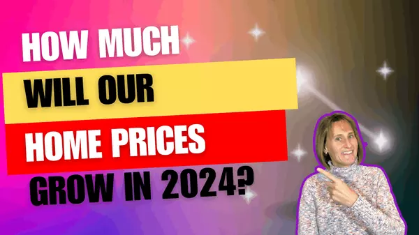 How much will our home prices grown in 2024?,Celeste Wood