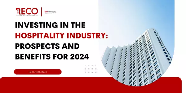 Investing in the Hospitality Industry: Prospects and Benefits for 2024