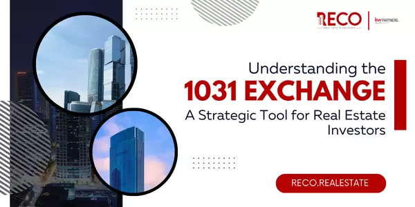 Understanding the 1031 Exchange: A Strategic Tool for Real Estate Investors