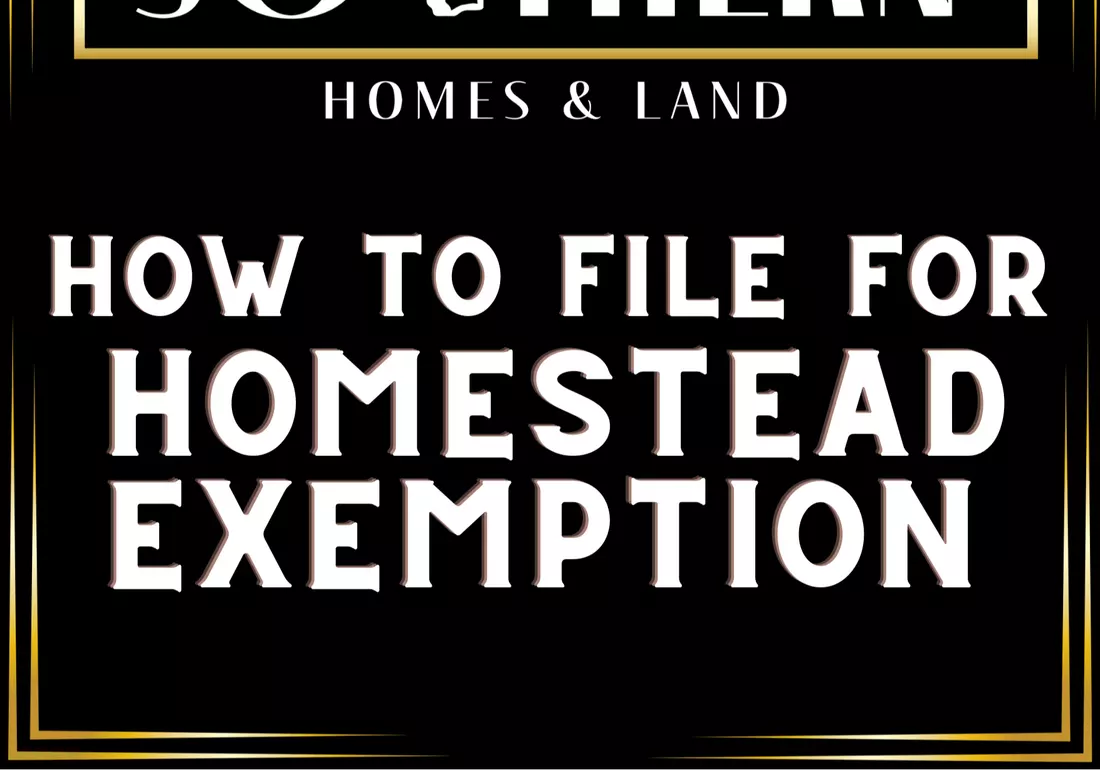 The Time To File For Homestead Exemption... Is NOW! Selling Sout...