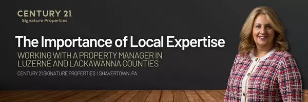 The Importance of Local Expertise: Working with a Property Manager in Luzerne and Lackawanna Counties 