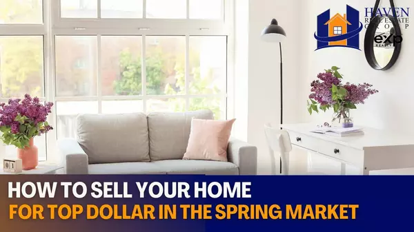 How to Sell Your Home for Top Dollar in the Spring Market of 2024,Kyle Powers