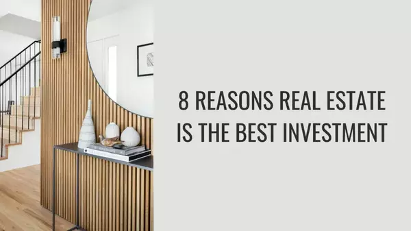 8 Reasons Why Real Estate is the Best Investment, Southern Signature Properties