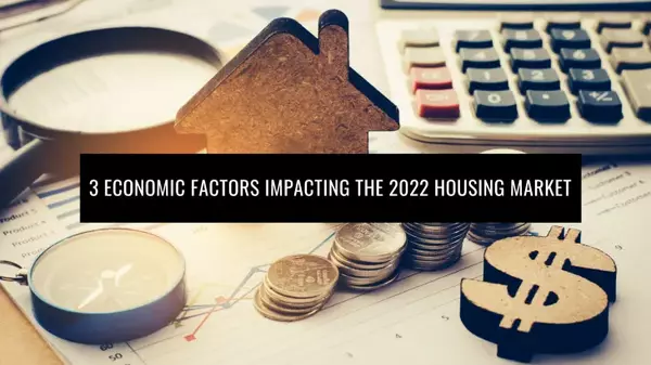 Three Economic Factors Impacting the 2022 Housing Market, Southern Signature Properties