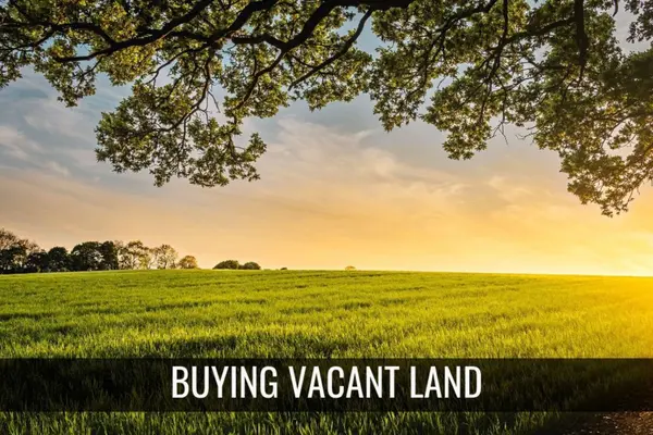 Top Tips When Buying Vacant Land, Southern Signature Properties