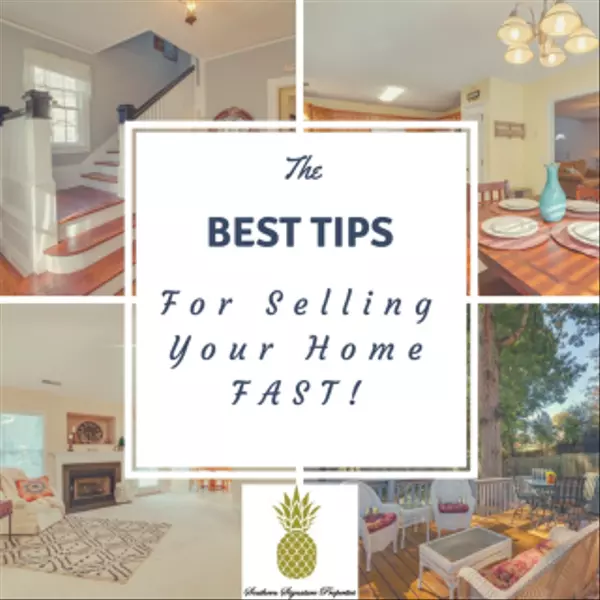 The BEST tips for selling your home FAST!, Southern Signature Properties