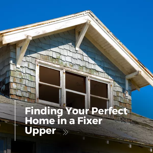 Finding Your Perfect Home in a Fixer Upper,Orgest Lushnja