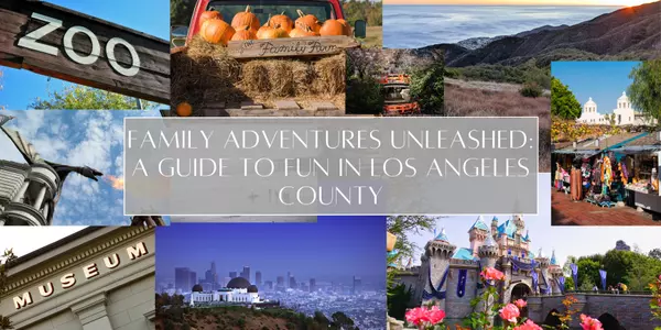 feature image of Family Adventures Unleashed: A Guide to Fun in Los Angeles County