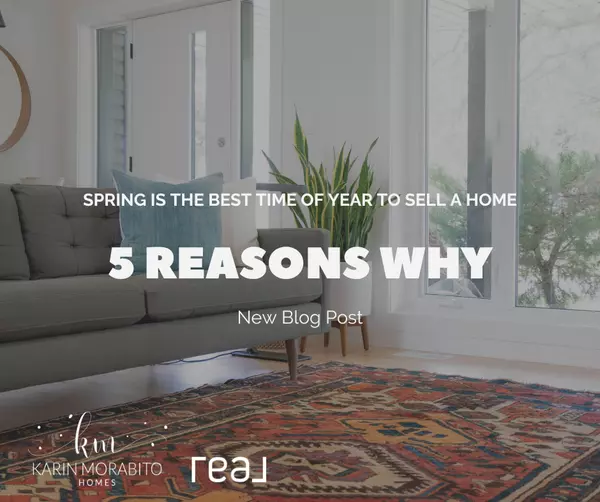 5 Reasons Spring is The Best Time To Sell A Home