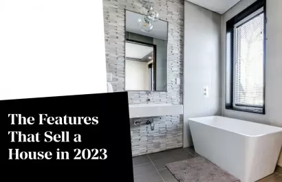 The Features That Sell a House in 2023