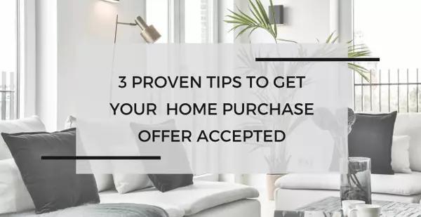 3 Proven Tips To Get Your Home Purchase Offer Accepted,Team Caropreso