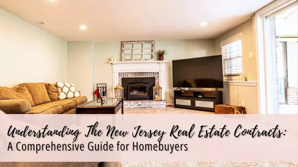 Understanding The New Jersey Real Estate Contracts: A Comprehensive Guide for Homebuyers