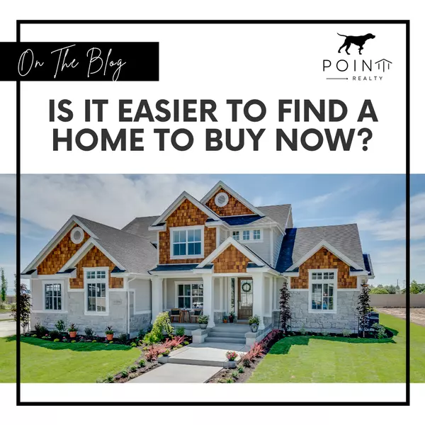 Is It Easier To Find a Home To Buy Now?,Stephanie Deeds