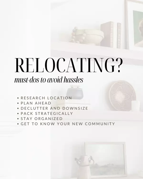 Must Dos To Avoid Hassles When Relocating,Kelly J Vaughn