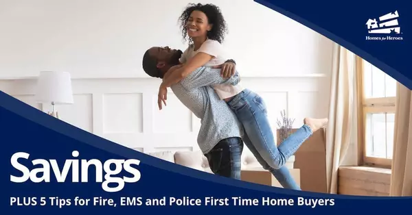 5 First Responder First Time Home Buyer Tips and Ways to Save