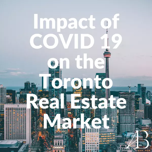 Impact of COVID-19 on Toronto Real Estate,Ana Bastas