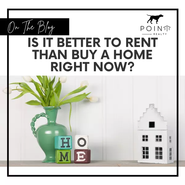 Is It Better To Rent Than Buy a Home Right Now?,Stephanie Deeds