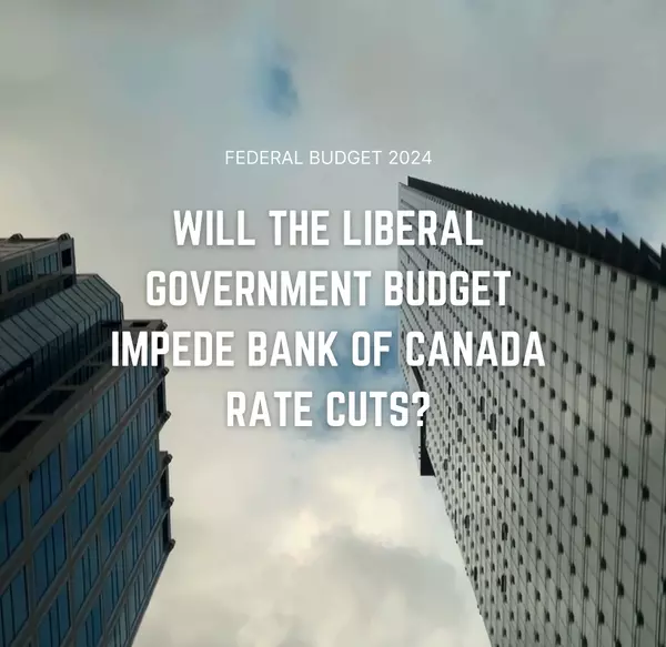 Could the new Federal Budget impede the Bank of Canada anticipated rate cut?,Anne Hermary