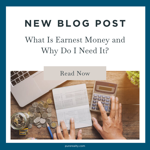 What Is Earnest Money and Why Do I Need It?,Pure Realty